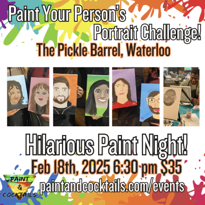 Paint Your Person’s Portrait At The Pickle Barrel, Waterloo - Feb 18th, 2025