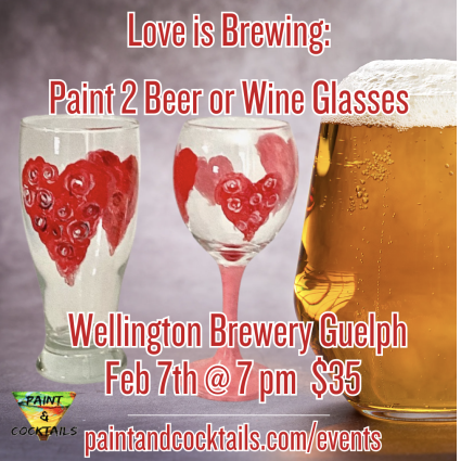 Valentines Themed Paint Night At Wellington Brewery, Guelph - Paint 2 Wine or Beer Glasses - Feb 7th, 2025